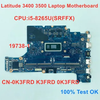 19738-1 Dell Latitude 3400 3500 Laptop Anakart İçin ı5-8265U SRFFX CN-0K3FRD K3FRD 0K3FRD %100 % Test TAMAM